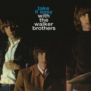 walker brothers: take it easy with the walker brothers