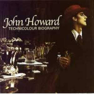 john howard: Technicolour Biography