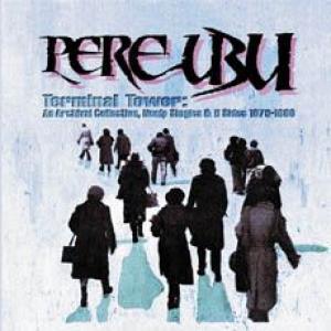 pere ubu: terminal tower