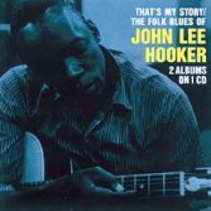 john lee hooker: that's my story / the folk blues of john lee hooke