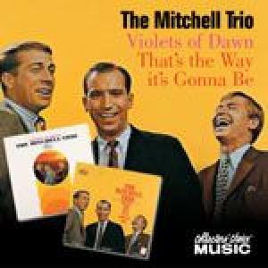 chad mitchell trio: that's the way it's gonna be/violets of 
