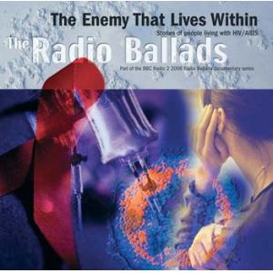 various: the 2006 radio ballads - the enemy that lives within