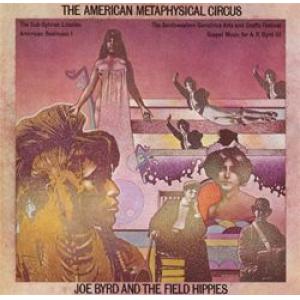 joe byrd and the field hippies: the american metaphysical circus