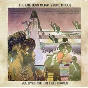 joe byrd & the field hippies: the american metaphysical circus