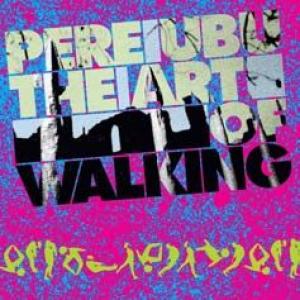 pere ubu: the art of walking