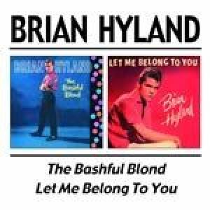 brian hyland: the bashful blond/let me belong to you
