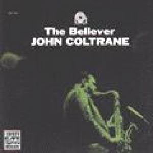 john coltrane: the believer