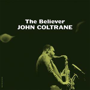 john coltrane: the believer