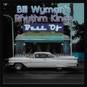 bill wyman's rhythm kings: the best of bill wyman's rhythm kings