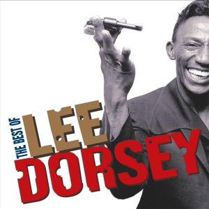 lee dorsey: the best of lee dorsey