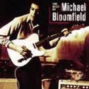 michael bloomfield: the best of michael bloomfield