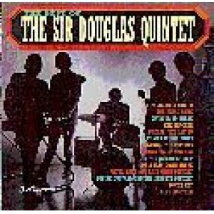 sir douglas quintet: the best of the sir douglas quintet