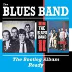 the blues band: the bootleg album/ready
