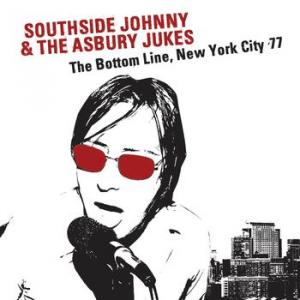 southside johnny & the asbury jukes: the bottom line, new york city ‘77