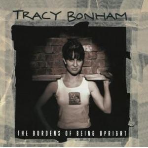 tracy bonham: the burdens of being upright