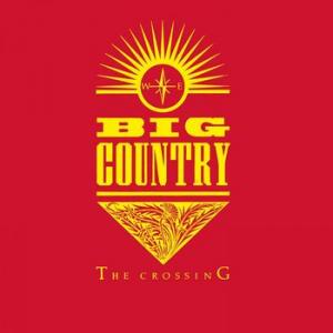 big country: the crossing (expanded edition)