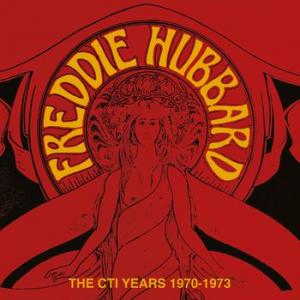 freddie hubbard: the cti years 1970-1973