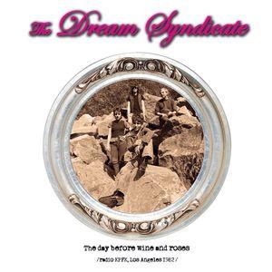 the dream syndicate: the day before wine and roses (radio kpfk, los angeles 1982)