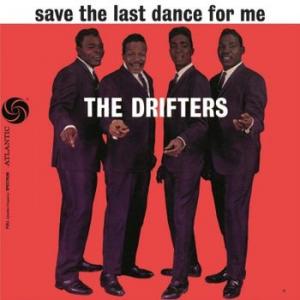 save the last dance for me: the drifters