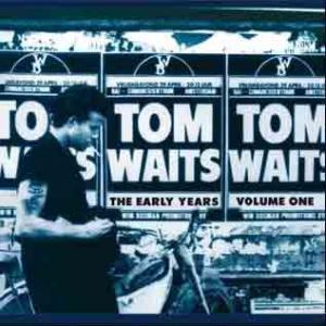 tom waits: the early years volume 1