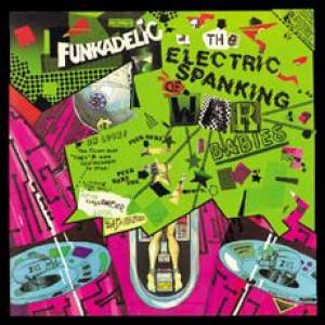 funkadelic: the electric spanking of war babies