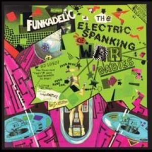 funkadelic: the electric spanking of war babies