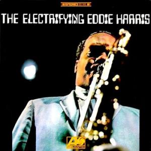 eddie harris: the electrifying eddie harris