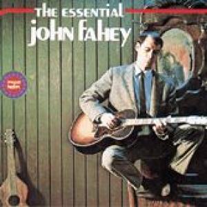 john fahey: the essential john fahey