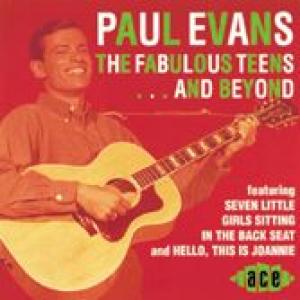 paul evans: the fabulous teens ...and beyond