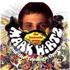 mark wirtz / keith west: The Fantastic Story Of The Teenage Opera