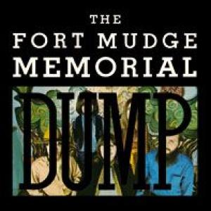 the fort mudge memorial dump: the fort mudge memorial dump