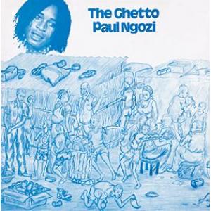 paul ngozi: the ghetto