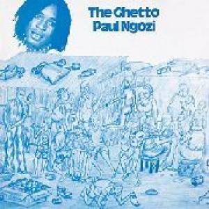 paul ngozi: the ghetto