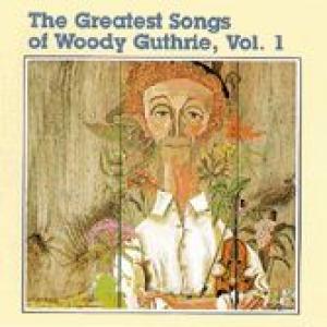various: the greatest songs of woody guthrie, vol 1