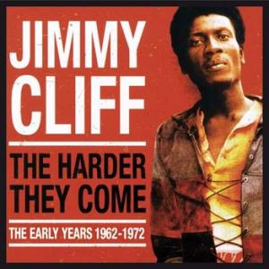 jimmy cliff: the harder they come: the early years 1961-72