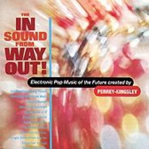 perrey & kingsley: the in sound frrom way out