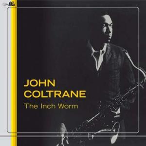 john coltrane: the inch worm