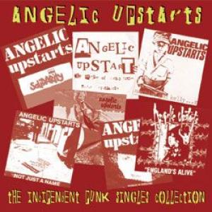 angelic upstarts: the independent punk singles collection