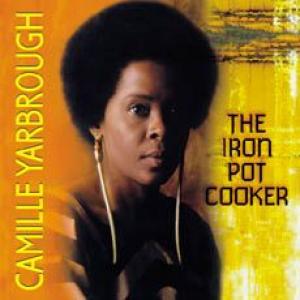 camille yarbrough: the iron pot cooker
