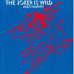 alex harvey: the joker is wild