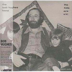 bob hughes: the kids are ok
