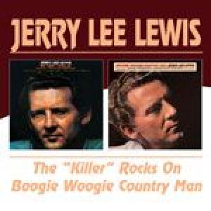 jerry lee lewis: the killer rocks on/ boogie woogie country man