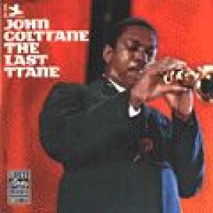 john coltrane: the last trane