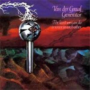 van der graaf generator: the least we can do is wave each other