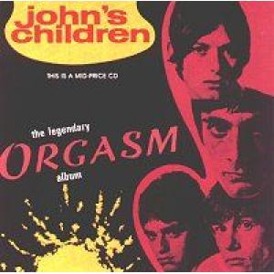 john's children: the legendary orgasm album