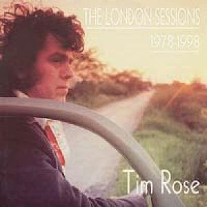 tim rose : thelondon sessions 1978-1998