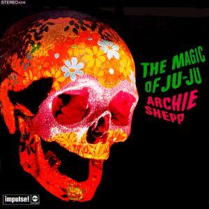 archie shepp: the magic of ju ju