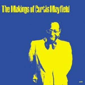 curtis mayfield: the makings of curtis mayfield