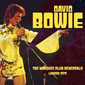 david bowie: the marquee club rehearsals london 1973