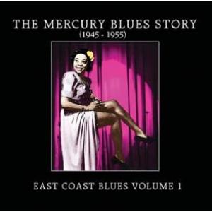 various: the mercury blues story:east coast blues vol.1